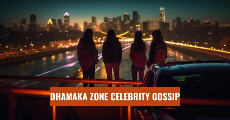 Introduction to Dhamaka Zone Celebrity Gossip