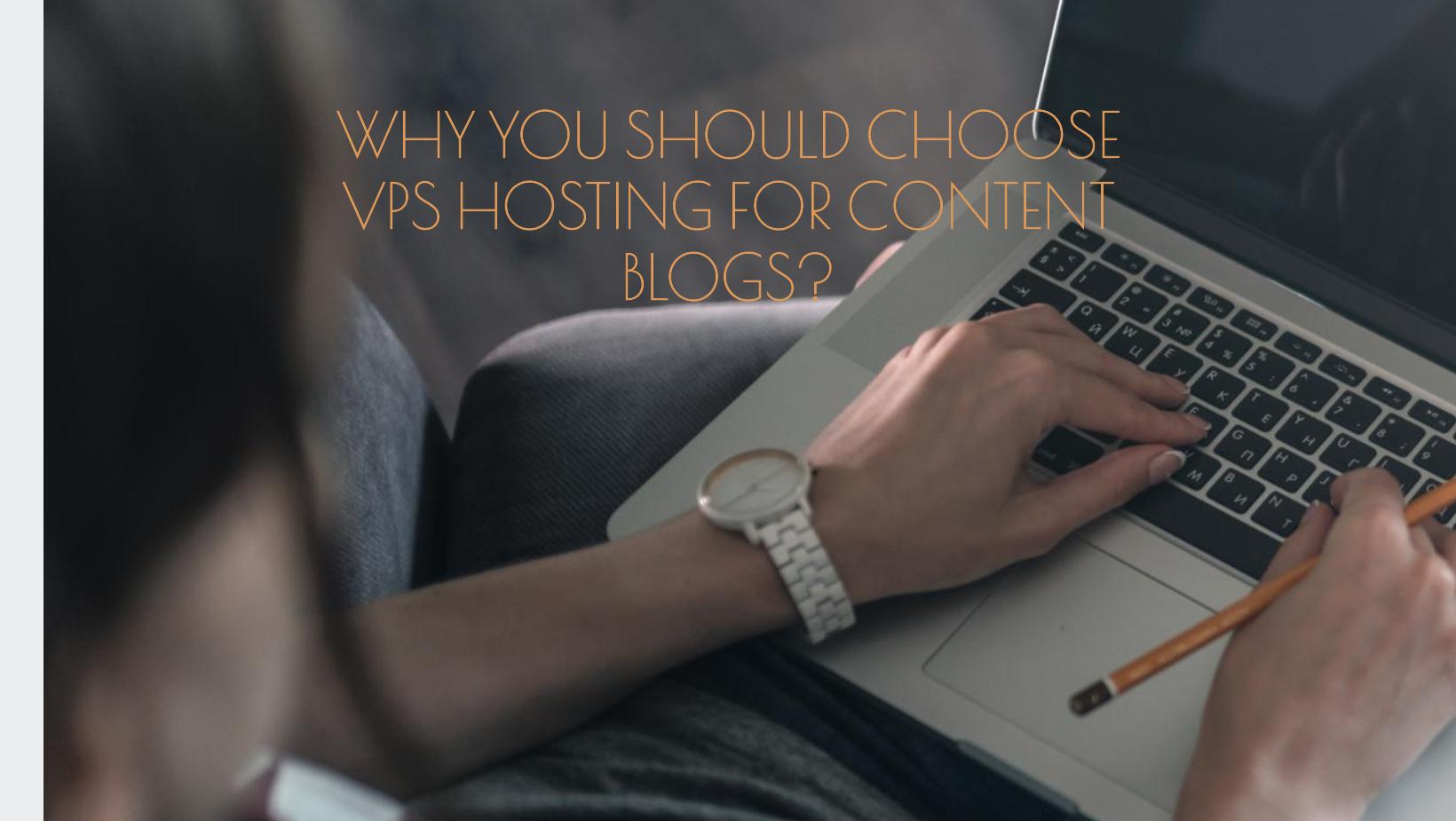 Why You Should Choose VPS Hosting for Content Blogs?